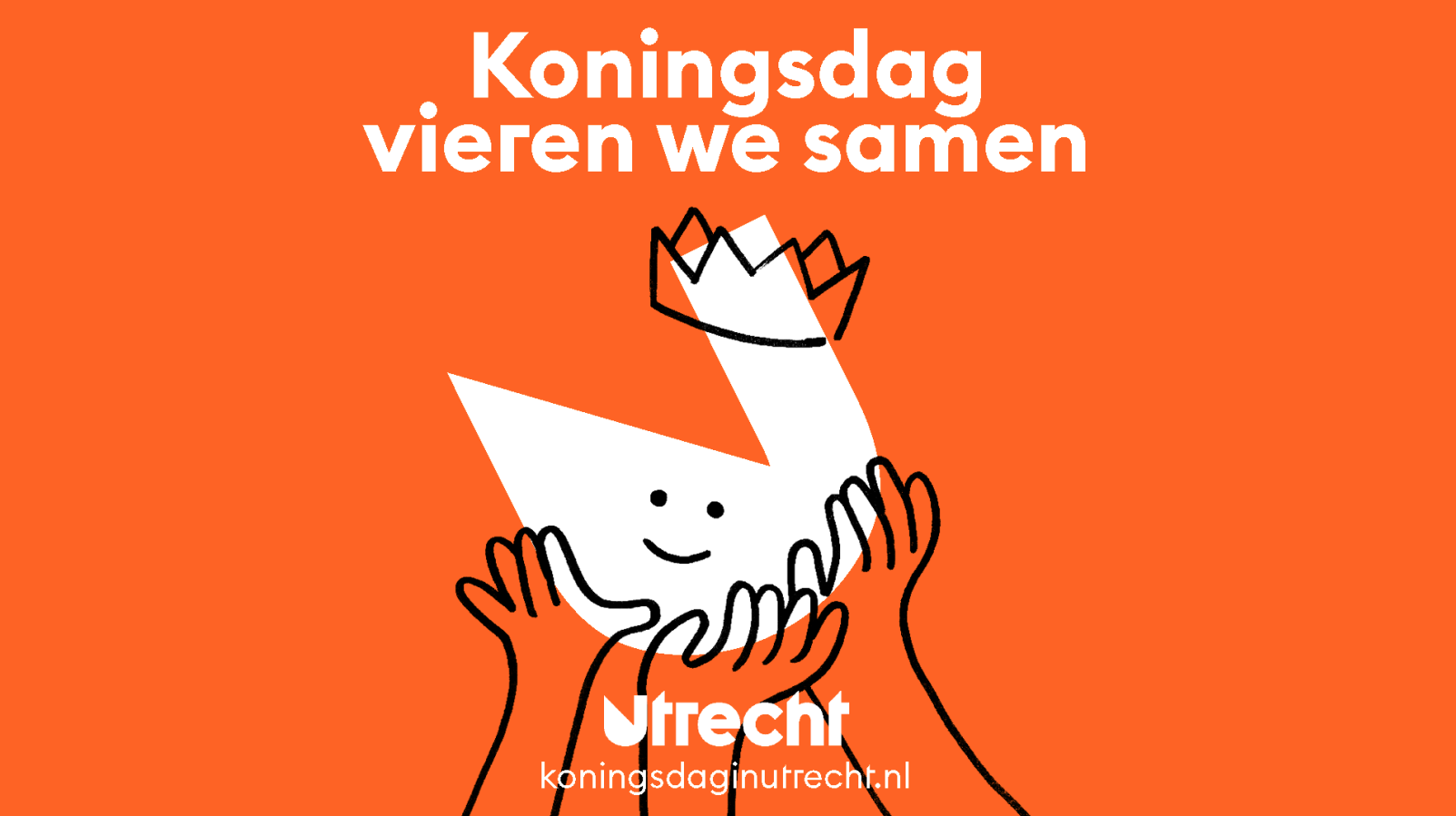 Oranje poster van Koningsdag met de witte tekst "Koningsdag vieren we samen". Hieronder staat een illustratie met handjes die de letter"U" omhoog houden met een kroontje.